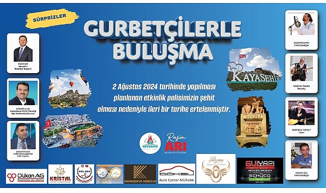 Nevşehir Belediyesi ev sahipliğinde 2 Ağustos Cuma günü yapılacağı duyurulan “Gurbetçi Buluşma Programı” ileri bir tarihe ertelendi.  – GÜNDEM