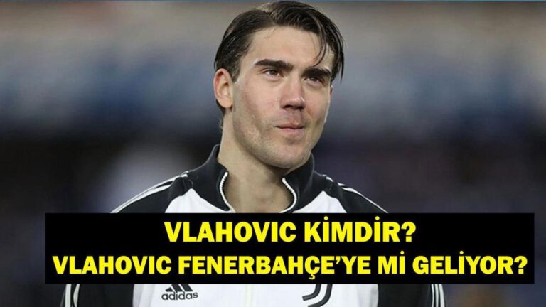 Dusan Vlahovic kimdir? Dusan Vlahovic Fenerbahçe’ye geliyor mu?