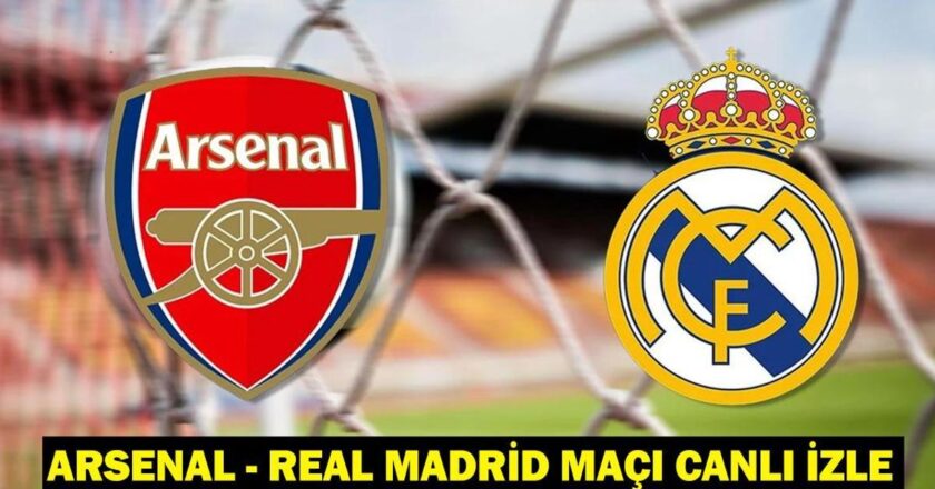 Arsenal – Match Real Madrid Live: UEFA Şampiyonlar Ligi Çeyrek Final Arsenal