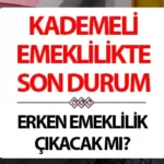 DUYURU BELİRGİNLEŞTİ! KADEMELİ EMEKLİLİK YASASI NE ZAMAN GELECEK?|2025 KADEMELİ EMEKLİLİK TABLOSU ÇIKTI MI? ERKEN EMEKLİLİK İÇİN SİGORTA GÜN ŞARTI SON DURUM NE?|1999 SONRASI SİGORTALILAR DİKKAT: KADEMELİ EMEKLİLİK HAKKI İÇİN SİGORTALILIK SÜRESİ VE PRİM ŞARTLARI DEĞİŞTİ Mİ?}